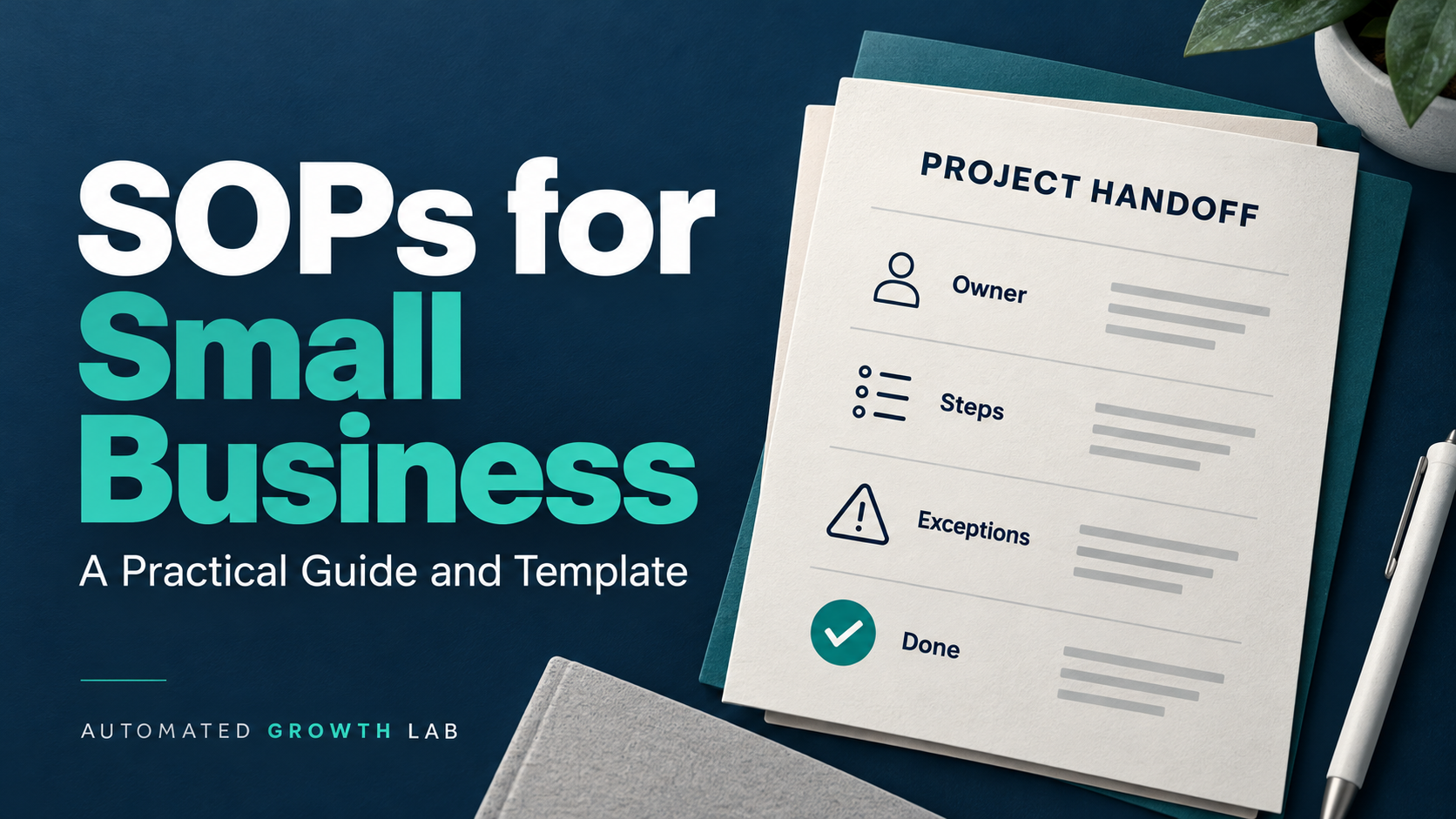 SOPs for small business with a project handoff document showing owner, steps, exceptions, and completion.